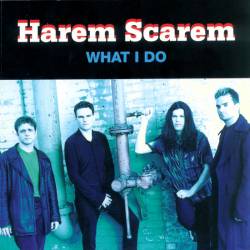 Harem Scarem : What I Do